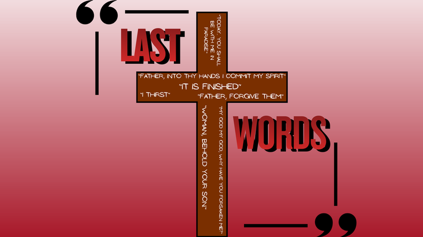 Last Words: "It Is Finished"